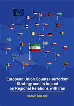 دانلود کتاب European Union Counter - terrorism Strategy and its Impact on Regional Relations with Iran